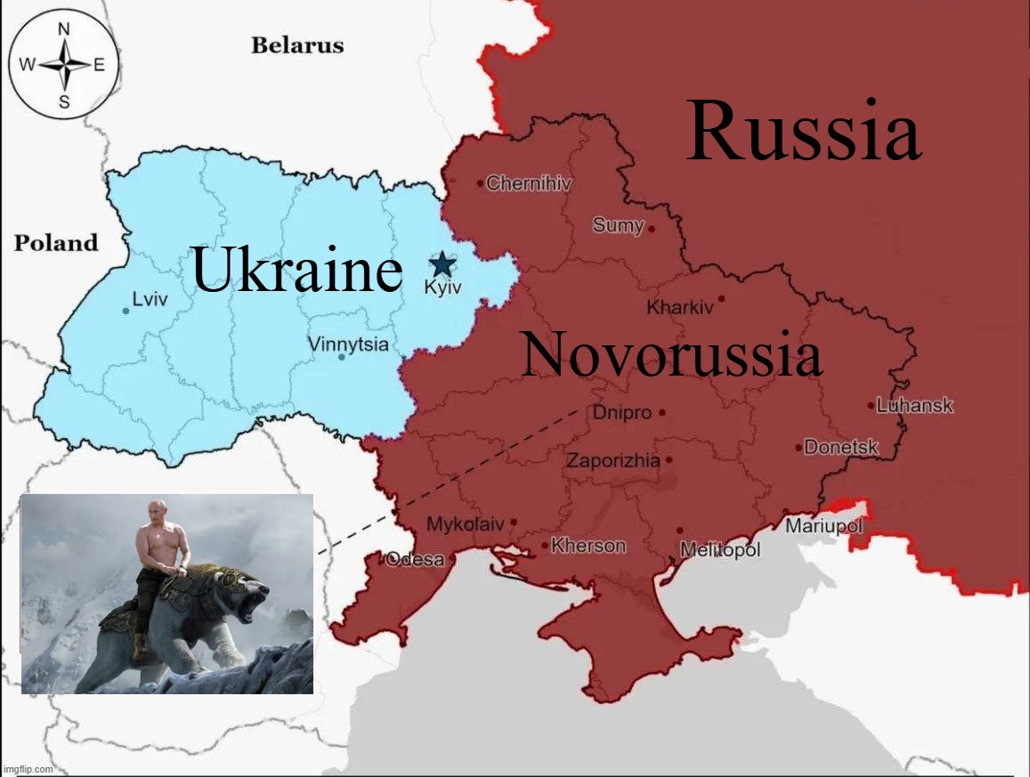 Novorossiya | Russia; Ukraine; Novorussia | image tagged in ukraine,russia,vladimir putin,israel,europe,memes | made w/ Imgflip meme maker