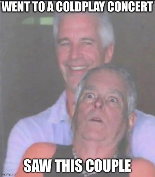 Coldplay Kissfam | WENT TO A COLDPLAY CONCERT; SAW THIS COUPLE | image tagged in coldplay,concert,cheaters,cuddle,careers | made w/ Imgflip meme maker