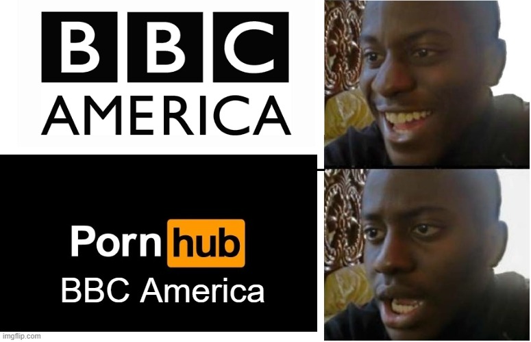 What Ya Watchin? | BBC America | image tagged in disappointed black guy | made w/ Imgflip meme maker