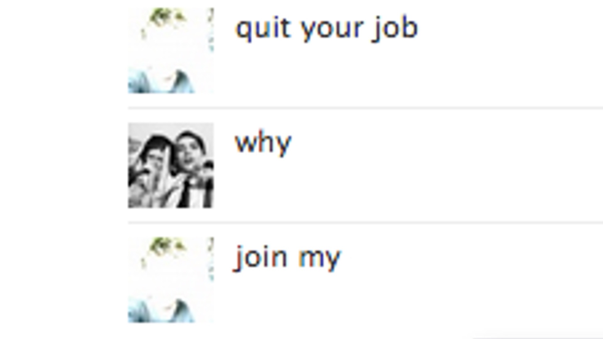 Quit your job, join my ____ Blank Meme Template