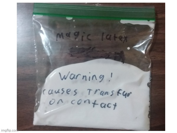 A bag of white latex | image tagged in changed,latex | made w/ Imgflip meme maker