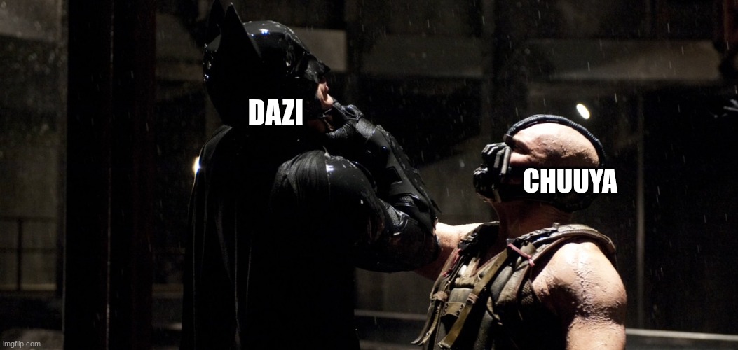 dongo stray dog fans will understand | DAZI; CHUUYA | image tagged in bane i was born in the darkness molded by it | made w/ Imgflip meme maker