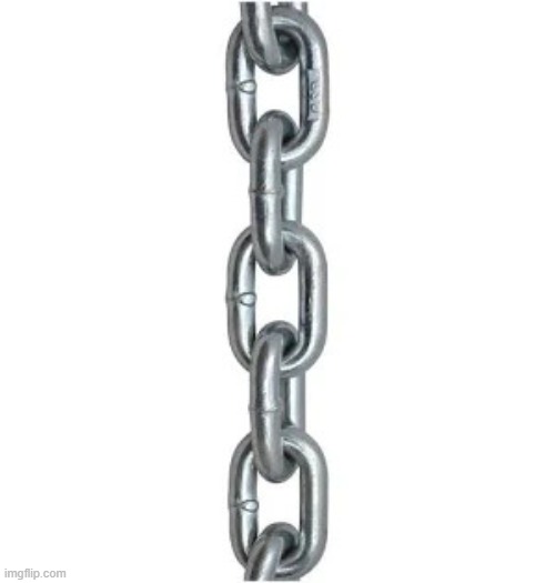 Yes chain | image tagged in chain | made w/ Imgflip meme maker