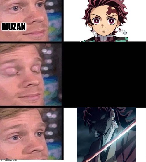 his worst nightmare has apperd | MUZAN | image tagged in blinking guy vertical blank | made w/ Imgflip meme maker