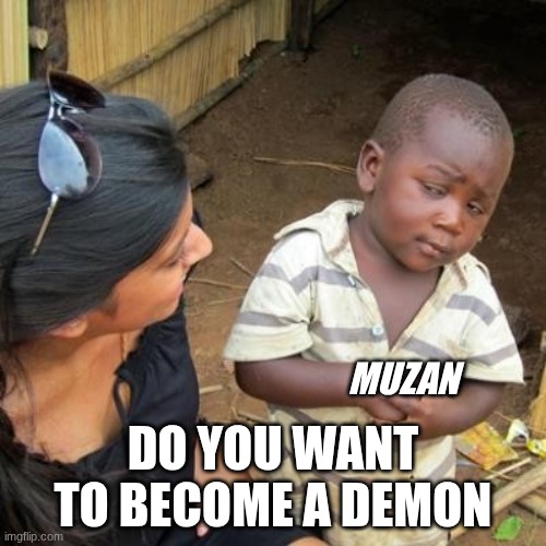 Incredulous | MUZAN; DO YOU WANT TO BECOME A DEMON | image tagged in incredulous | made w/ Imgflip meme maker