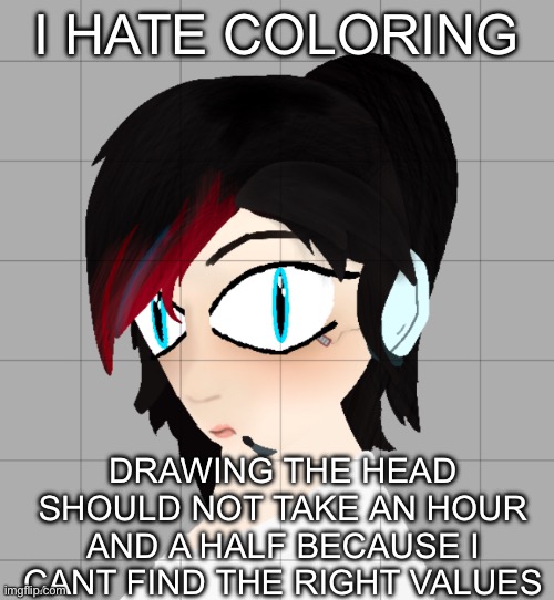 why did i ever bother to learn the fundamentals | I HATE COLORING; DRAWING THE HEAD SHOULD NOT TAKE AN HOUR AND A HALF BECAUSE I CANT FIND THE RIGHT VALUES | made w/ Imgflip meme maker