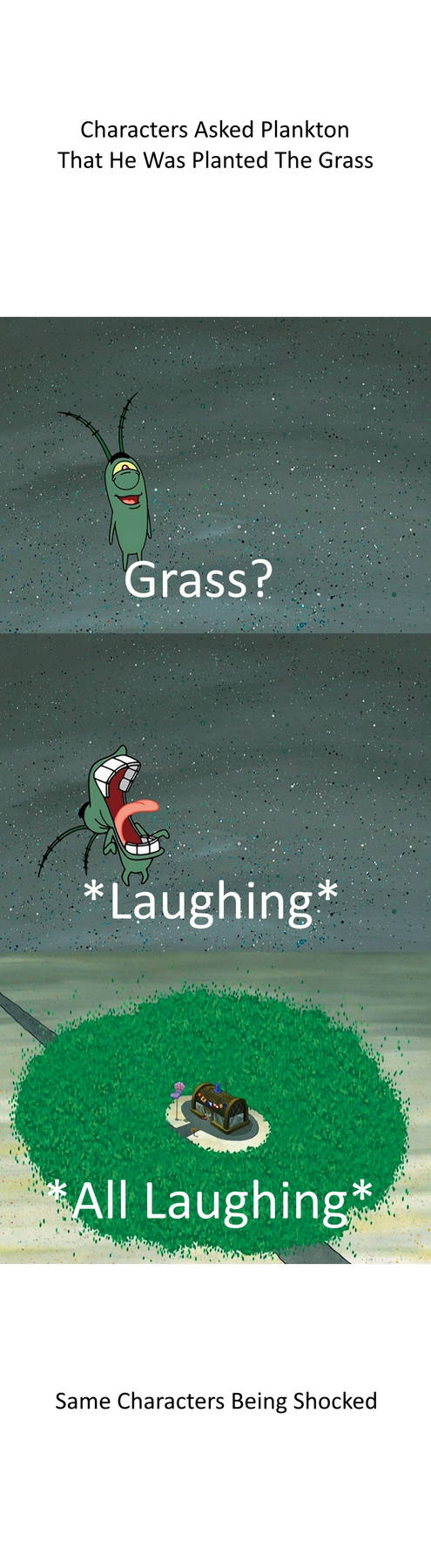 Who Asked If Plankton Planted Grass? Blank Meme Template