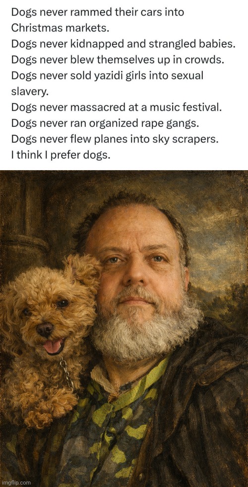 I think I prefer dogs | image tagged in jd poo painting,dogs,radical islam | made w/ Imgflip meme maker