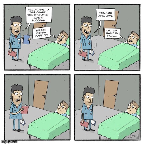 Mistaken identity | image tagged in comics,scribbly g,hospital,doctor,wrong patient,bad news | made w/ Imgflip meme maker