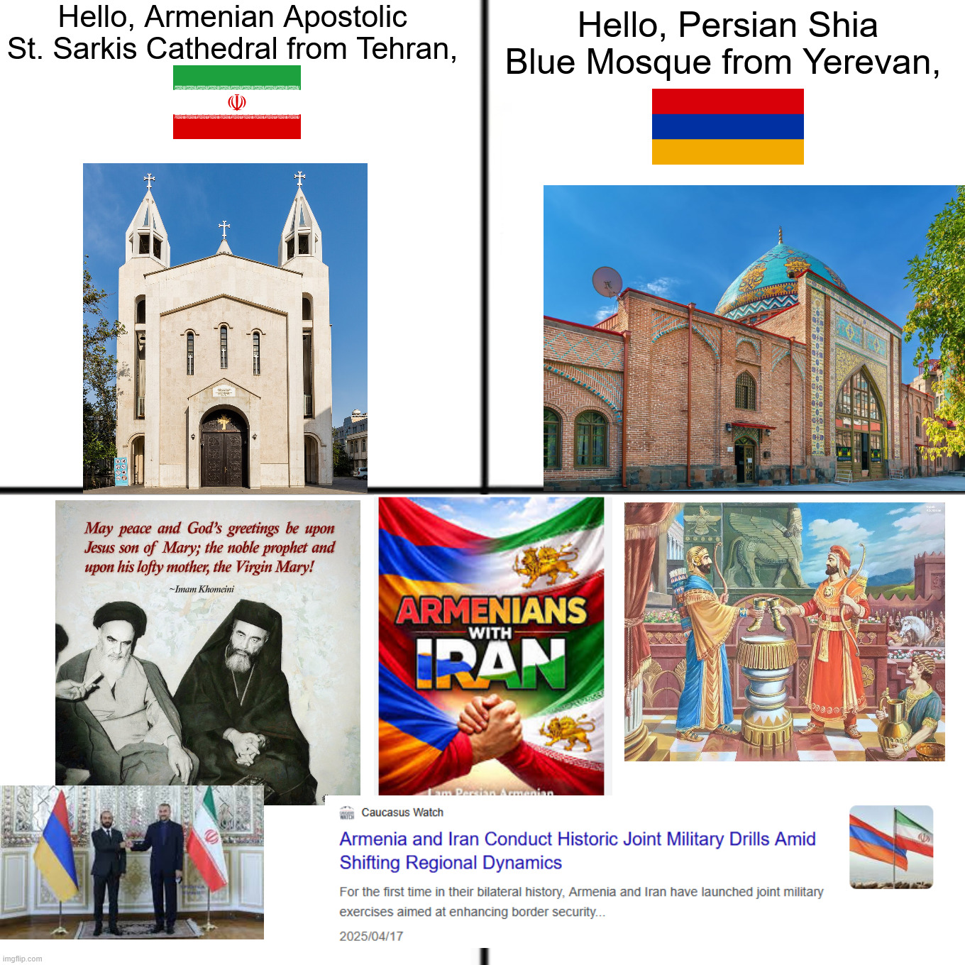 Brothers in blood, not in faith. | Hello, Armenian Apostolic St. Sarkis Cathedral from Tehran, Hello, Persian Shia Blue Mosque from Yerevan, | image tagged in iran,brothers,crossover,hello there,armenia,middle east | made w/ Imgflip meme maker