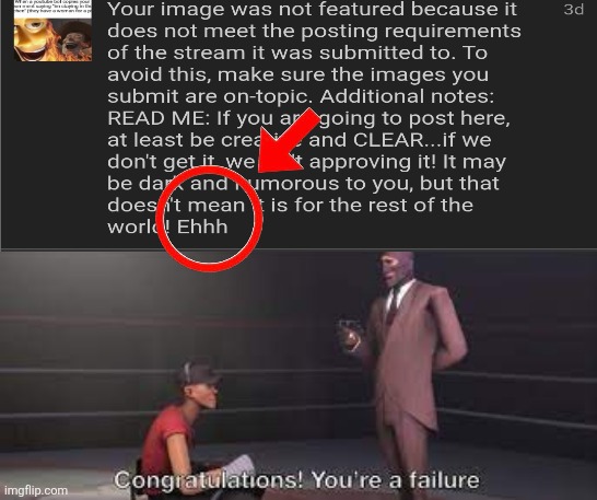 Who tf even says "Ehhh" dark humor mods am I right? | image tagged in congratulations your a failure,yes,why are you reading the tags,stop reading the tags | made w/ Imgflip meme maker