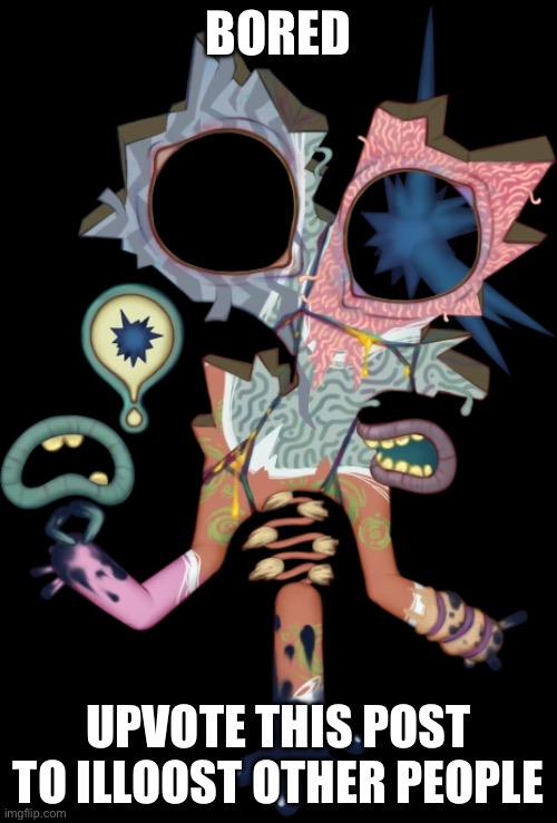 MSM meme to undead this stream | BORED; UPVOTE THIS POST TO ILLOOST OTHER PEOPLE | image tagged in illoost,msm,yes,gif,not really a gif | made w/ Imgflip meme maker