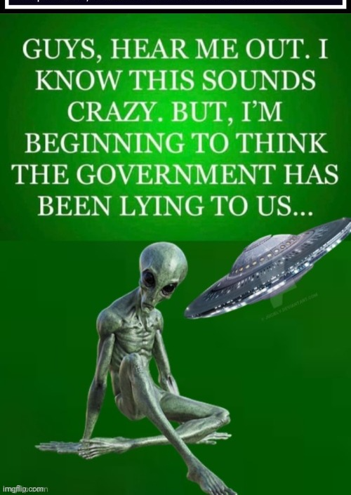 Alien UFO government cover up Blank Meme Template