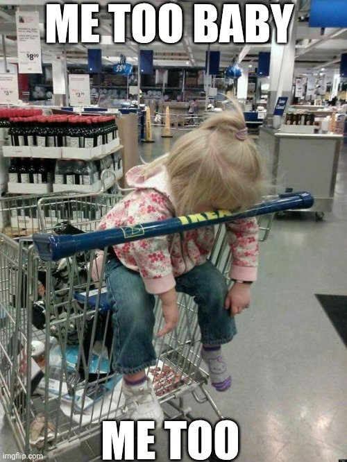 Me Too Baby | ME TOO BABY; ME TOO | image tagged in chrisjoines1 | made w/ Imgflip meme maker