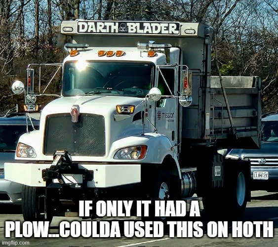 Darth Blader | IF ONLY IT HAD A PLOW...COULDA USED THIS ON HOTH | image tagged in star wars,pun | made w/ Imgflip meme maker