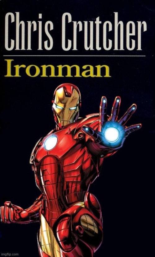 Book Cover Alteration 1 | image tagged in book cover,chris crutcher,iron man,marvel,comics,superhero | made w/ Imgflip meme maker