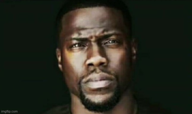 Kevin Hart Stare | image tagged in kevin hart stare | made w/ Imgflip meme maker