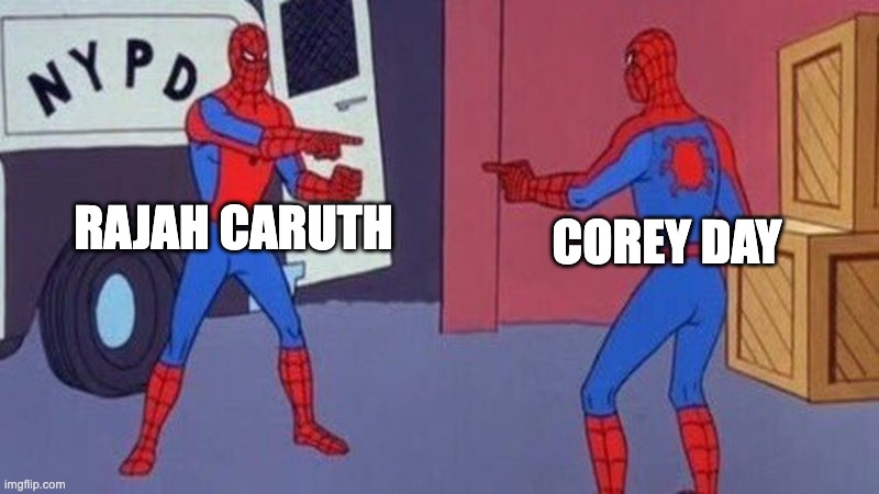 When Corey Day and Rajah Caruth have the same looking cars | RAJAH CARUTH; COREY DAY | image tagged in spiderman pointing at spiderman | made w/ Imgflip meme maker