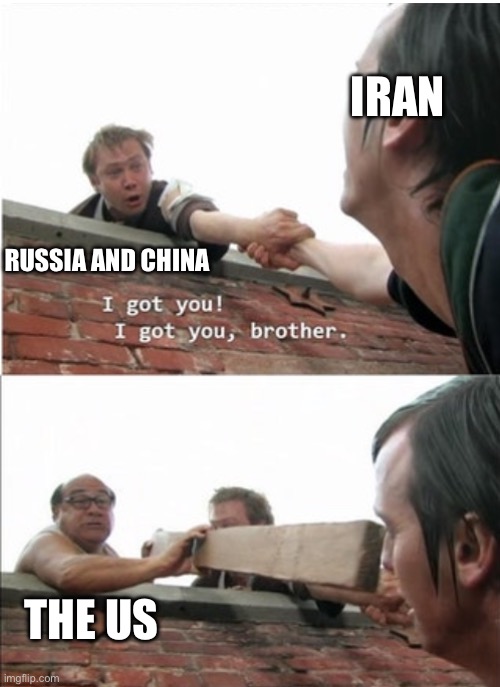 Iran | IRAN; RUSSIA AND CHINA; THE US | image tagged in it's always sunny in philadelphia roof scene 2 panel,iran,russia,china,donald trump,politics | made w/ Imgflip meme maker