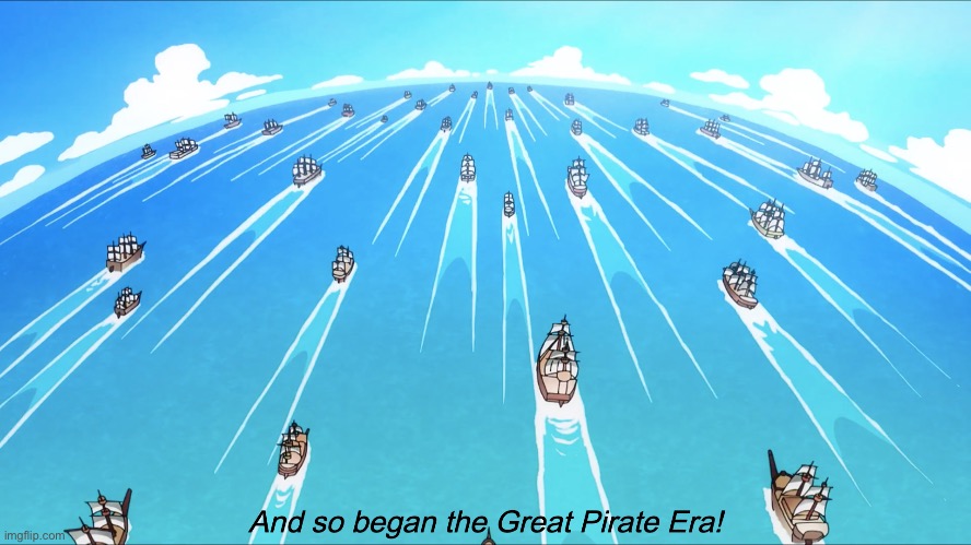 image tagged in and so began the great pirate era | made w/ Imgflip meme maker