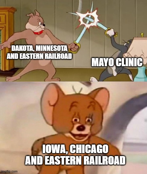 Tom and Jerry swordfight | DAKOTA, MINNESOTA AND EASTERN RAILROAD; MAYO CLINIC; IOWA, CHICAGO AND EASTERN RAILROAD | image tagged in tom and jerry swordfight | made w/ Imgflip meme maker