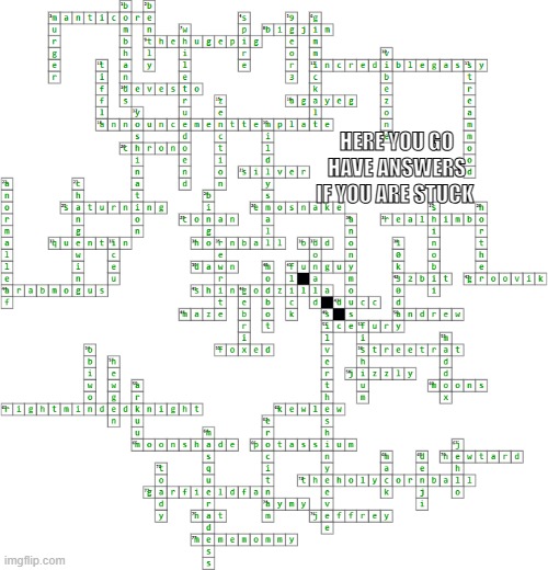 You are welcome everybody | HERE YOU GO HAVE ANSWERS IF YOU ARE STUCK | made w/ Imgflip meme maker