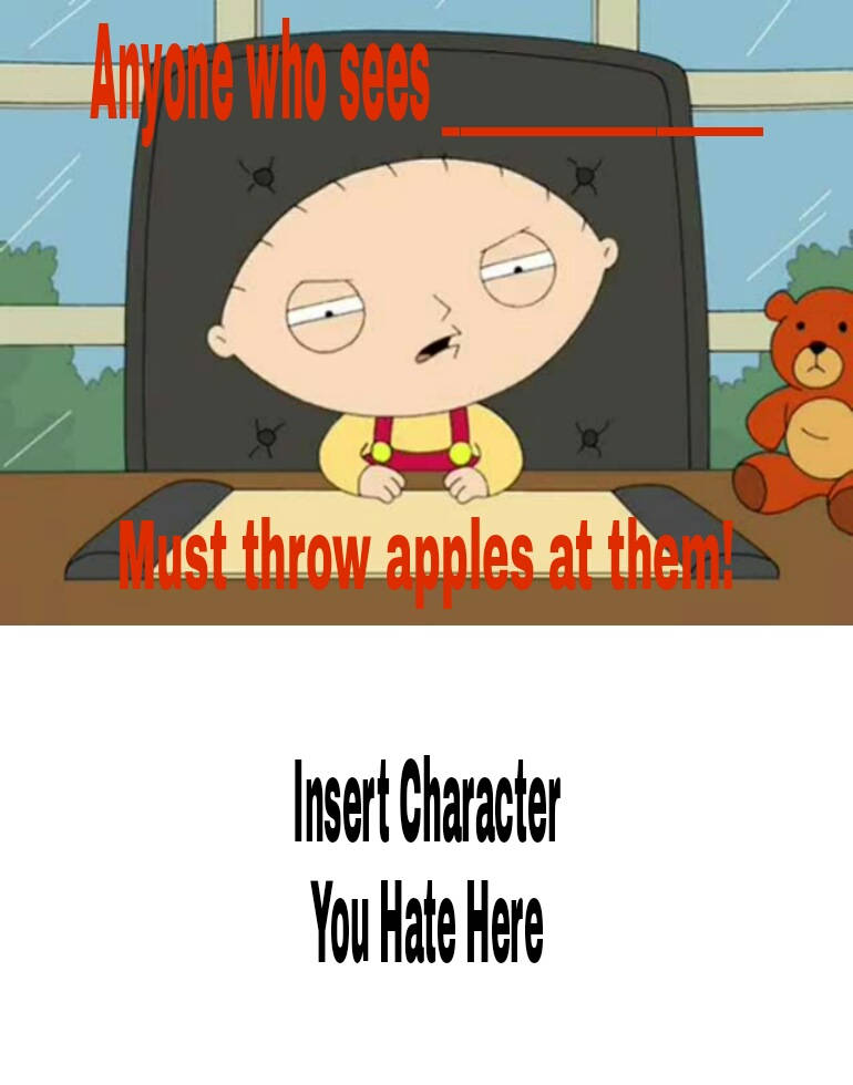 Stewie Orders to Throw Apples at Who? Blank Meme Template