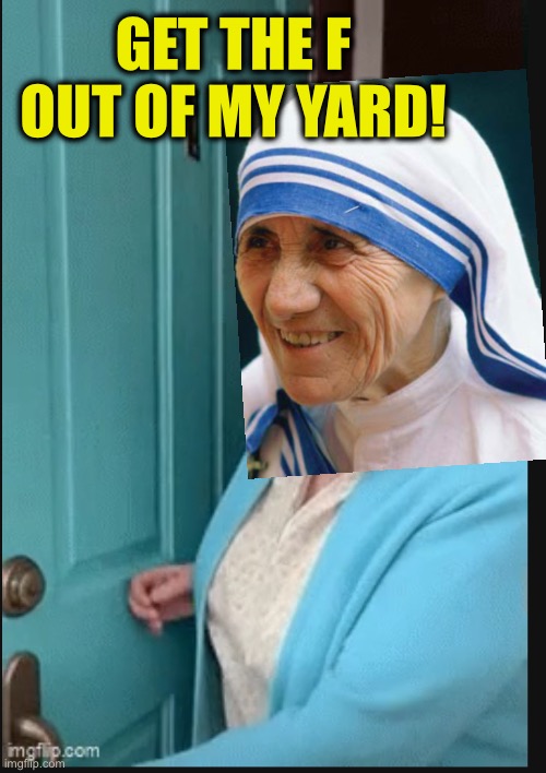 GET THE F OUT OF MY YARD! | made w/ Imgflip meme maker