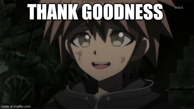 makoto happy | THANK GOODNESS | image tagged in makoto happy | made w/ Imgflip meme maker