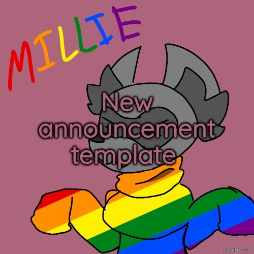 Millie's fursona announcement template | New announcement template | image tagged in millie's fursona announcement template | made w/ Imgflip meme maker