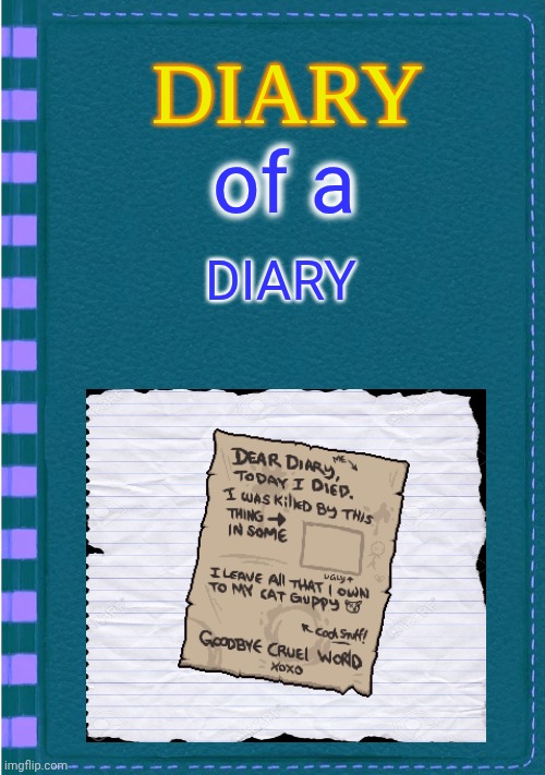 Diary of a Wimpy Kid Blank cover | of a; DIARY | image tagged in diary of a wimpy kid blank cover | made w/ Imgflip meme maker