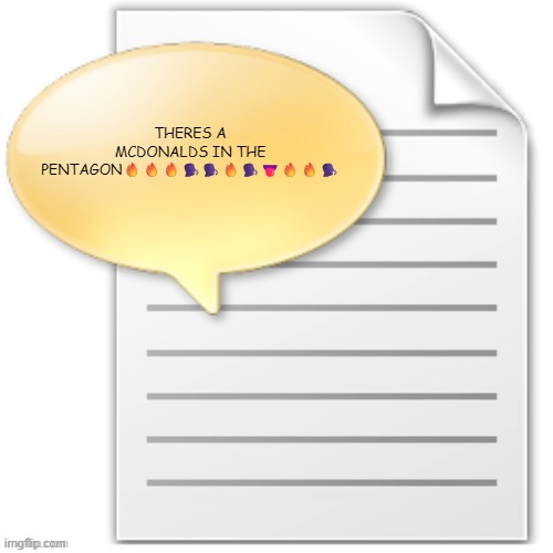 tgwesdfx | THERES A MCDONALDS IN THE PENTAGON🔥🔥🔥🗣️🗣️🔥🗣️👅🔥🔥🗣️ | image tagged in tgwesdfx | made w/ Imgflip meme maker