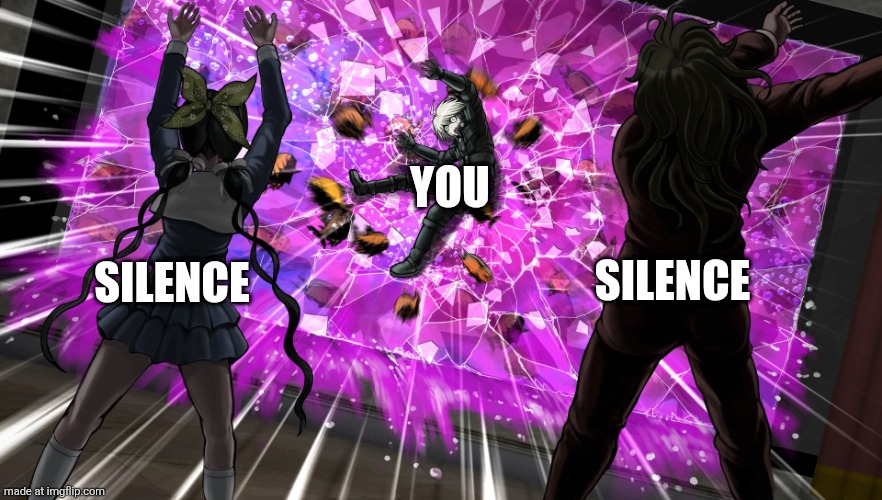 Gonta and Tenko throw K1-bo at glass | SILENCE SILENCE YOU | image tagged in gonta and tenko throw k1-bo at glass | made w/ Imgflip meme maker