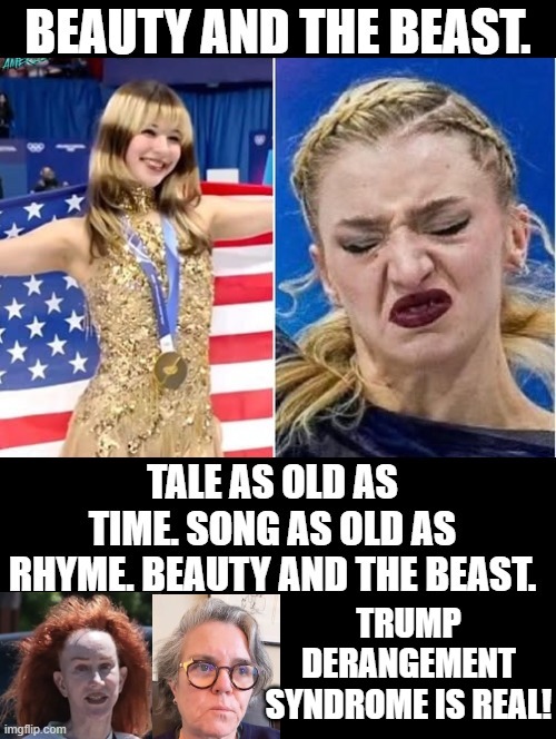 Beauty and the BEAST!!! | TRUMP DERANGEMENT SYNDROME IS REAL! | image tagged in beauty and the beast,tds | made w/ Imgflip meme maker