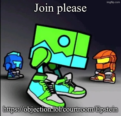 Geometry Dash Drip | Join please; https://objection.lol/courtroom/Epstein | image tagged in geometry dash drip | made w/ Imgflip meme maker