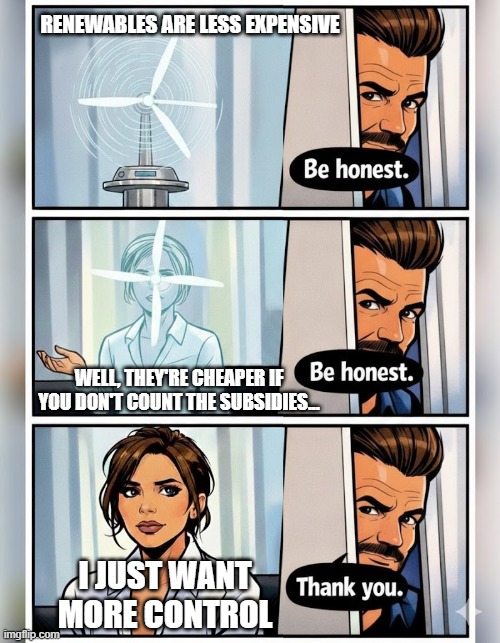 BREAKING: Beckham and the Hologram Windmill Projector | RENEWABLES ARE LESS EXPENSIVE; WELL, THEY'RE CHEAPER IF YOU DON'T COUNT THE SUBSIDIES... I JUST WANT MORE CONTROL | image tagged in climate,climate change,victoria david beckham be honest,breaking,renewables | made w/ Imgflip meme maker