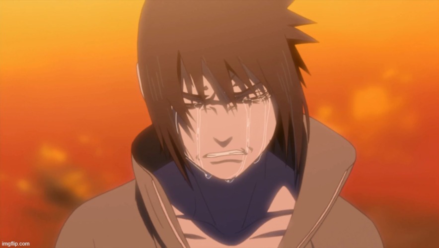 Sasuke Crying | image tagged in sasuke crying | made w/ Imgflip meme maker