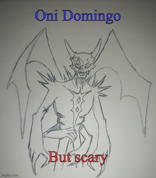 Yeah | Oni Domingo; But scary | image tagged in oni domingo | made w/ Imgflip meme maker