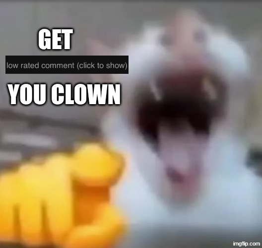 get low rated | image tagged in get low rated | made w/ Imgflip meme maker