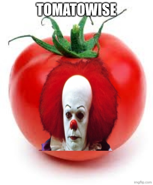 tomato | TOMATOWISE | image tagged in tomato | made w/ Imgflip meme maker