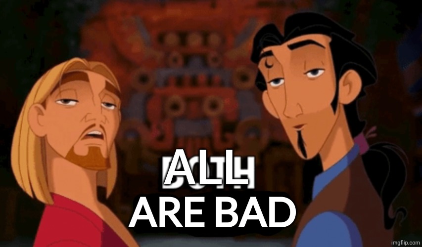 both are bad | ALL | image tagged in both are bad | made w/ Imgflip meme maker