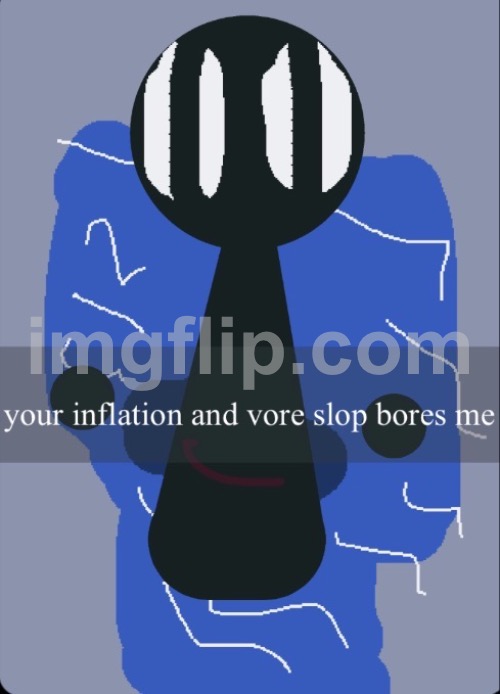 Time to raid>:) | image tagged in fake dummy your inflation and vore slop bores me | made w/ Imgflip meme maker