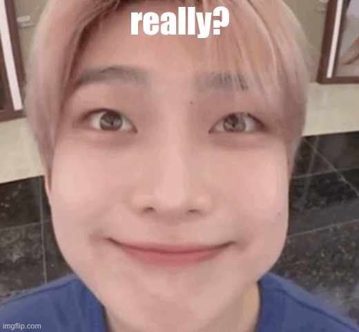 really? | made w/ Imgflip meme maker