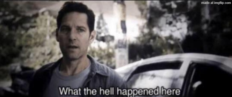 What the hell happened here | image tagged in what the hell happened here | made w/ Imgflip meme maker