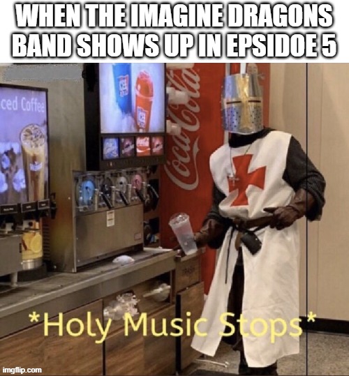 Day 453 of Arcane memes until the next season/series comes out. | WHEN THE IMAGINE DRAGONS BAND SHOWS UP IN EPSIDOE 5 | image tagged in holy music stops,arcane | made w/ Imgflip meme maker