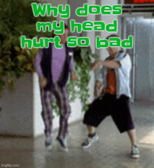 Breaking it down | Why does my head hurt so bad | image tagged in breaking it down | made w/ Imgflip meme maker