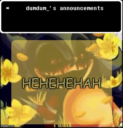 dumdum kolo temp | HEHEHEHAH | image tagged in dumdum kolo temp | made w/ Imgflip meme maker