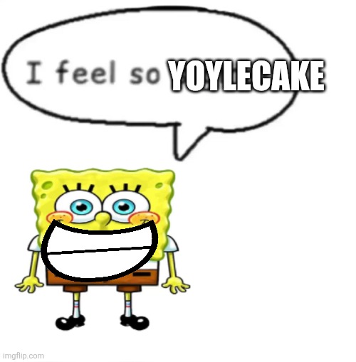 ㅤ | YOYLECAKE | image tagged in i feel so sigma | made w/ Imgflip meme maker
