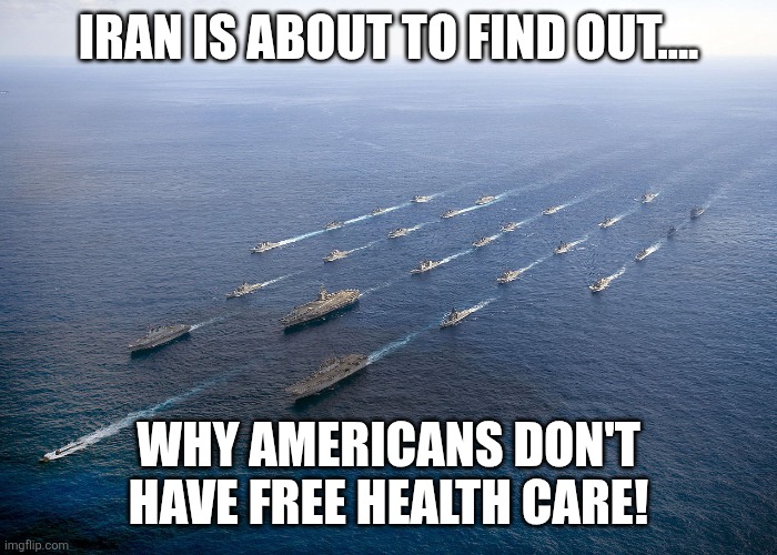 About to find out | IRAN IS ABOUT TO FIND OUT.... WHY AMERICANS DON'T HAVE FREE HEALTH CARE! | image tagged in trump,donald trump,iran,maga,healthcare,nevertrump | made w/ Imgflip meme maker