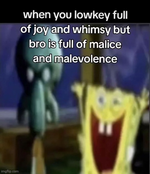 me and doctor except sometimes we're both squidward and sometimes we're both spongebob | made w/ Imgflip meme maker